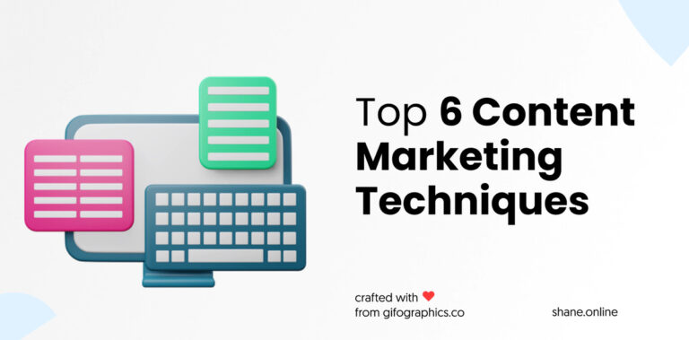 Top 6 Content Marketing Techniques in 2023